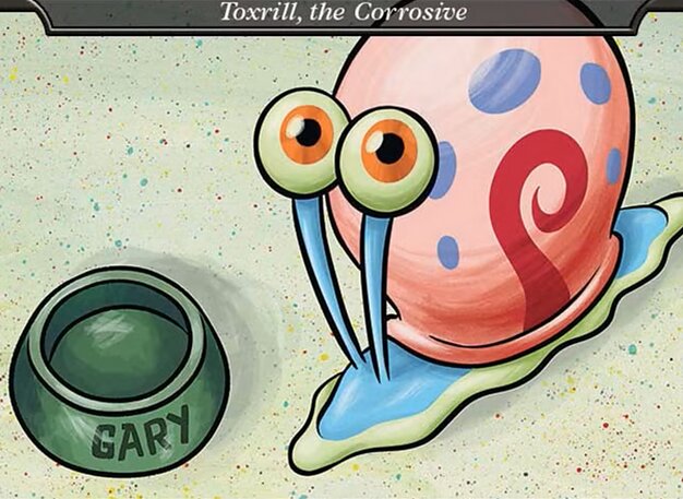 Toxrill, the Corrosive