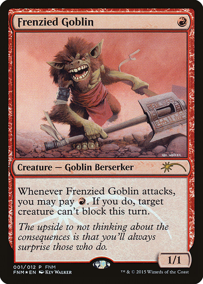 Frenzied Goblin (Friday Night Magic 2015 #1)