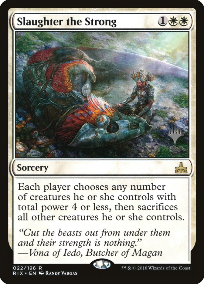 Slaughter the Strong (Rivals of Ixalan Promos #22p)