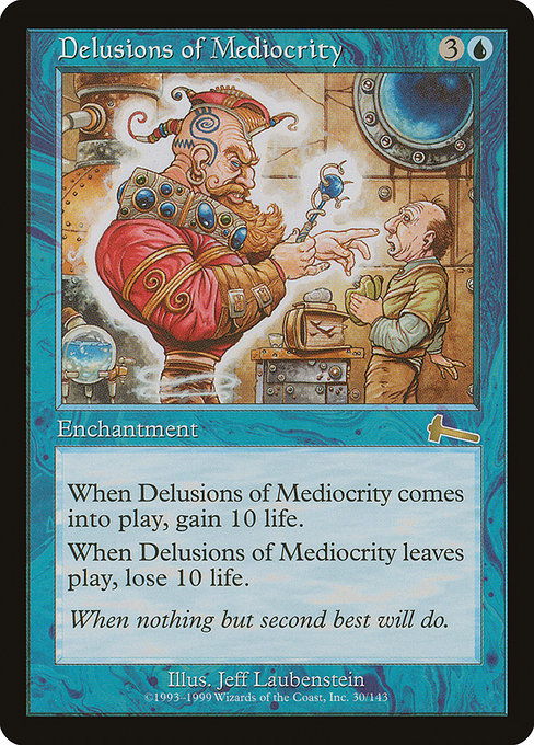 Delusions of Mediocrity (Urza's Legacy #30)