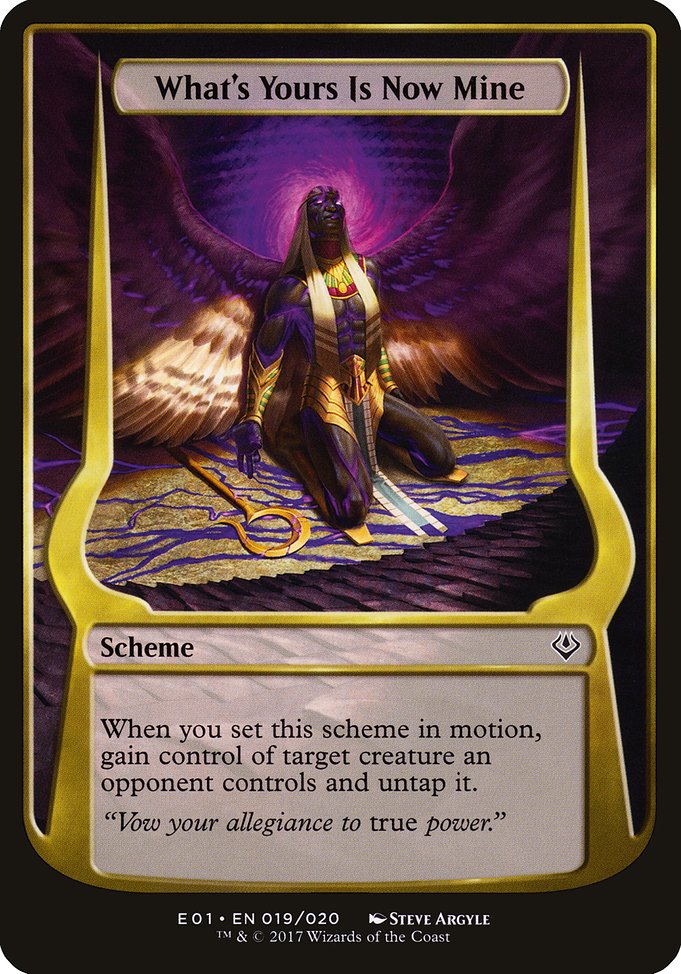 What's Yours Is Now Mine (Archenemy: Nicol Bolas Schemes #19★)