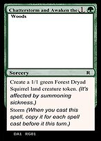 Chatterstorm and Awaken the Woods